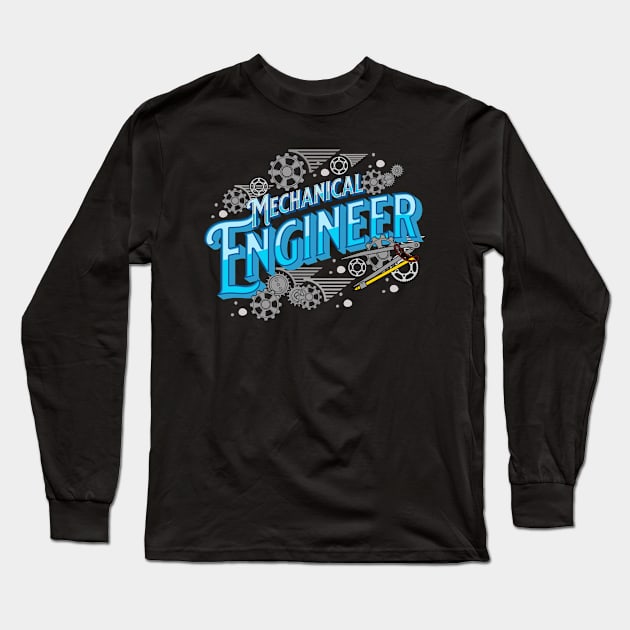 Mechanical Engineer Long Sleeve T-Shirt by letnothingstopyou